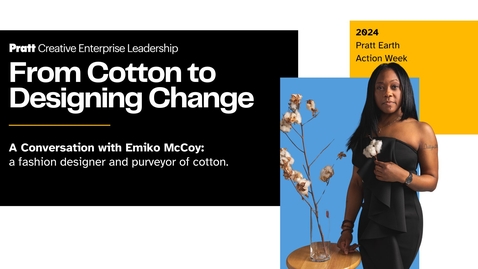 Thumbnail for CAN Conversations: From Cotton to Designing Change with Emiko McCoy