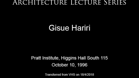 Thumbnail for entry Architecture Lecture Series: Gisue Hariri