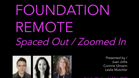 Thumbnail for Foundation Remote / Space Out + Zoomed In  //  Family Weekend 2020