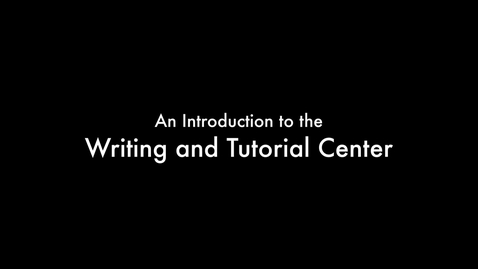 Thumbnail for An Introduction to the Writing and Tutorial Center - Supporting Faculty