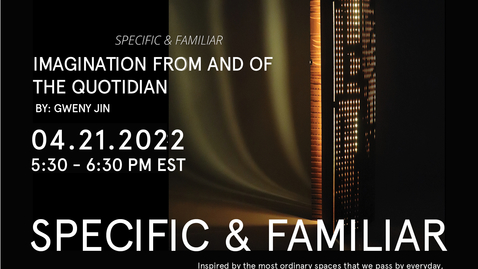 Thumbnail for Specific &amp; Familiar: Imagination from and of the Quotidian