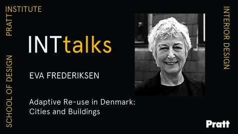 Thumbnail for entry INTtalks - Adaptive Re-use in Denmark: Cities and Buildings - Eva Grell Frederiksen