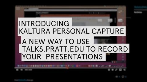 Thumbnail for Using Kaltura Personal Capture at Pratt