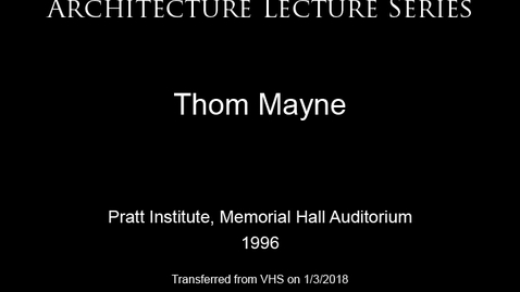 Thumbnail for entry Architecture Lecture Series: Thom Mayne