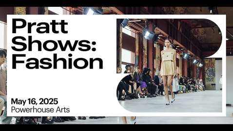 Thumbnail for Pratt BFA Fashion Show 2025