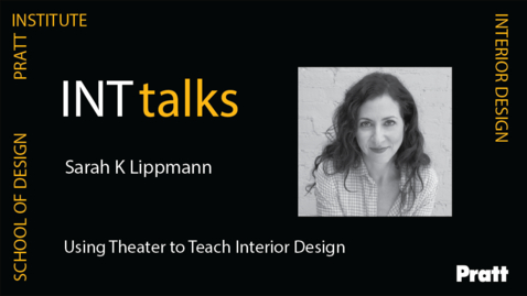 Thumbnail for INTtalk: Using Theater to Teach Interior Design with Sarah K. Lippmann