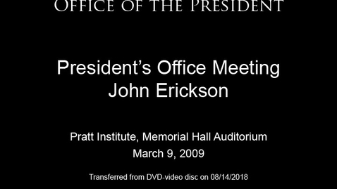 Thumbnail for entry President's Office Meeting: John Erickson