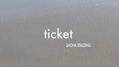 Thumbnail for entry TICKET Shona Spalding