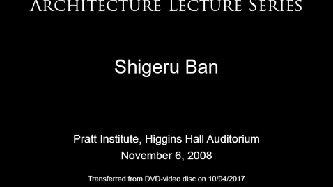 Thumbnail for Architecture Lecture Series: Shigeru Ban