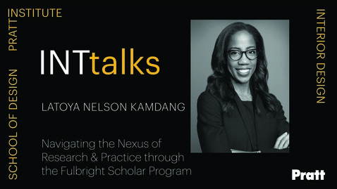 Thumbnail for entry INTtalks: Navigating the Fulbright Scholar Program with Latoya Nelson Kamdang