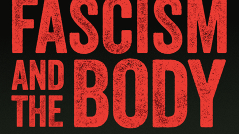 Thumbnail for Fascism and the Body