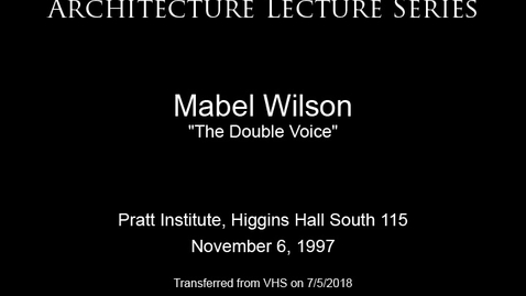 Thumbnail for entry Architecture Lecture Series: Mabel Wilson, &quot;The Double Voice&quot;