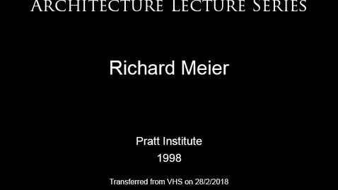 Thumbnail for entry Architecture Lecture Series: Richard Meier