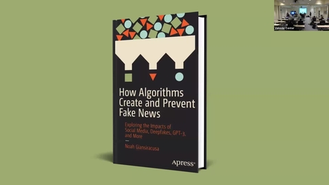 Thumbnail for entry How Algorithms Create and Prevent Fake News - March 29, 2022