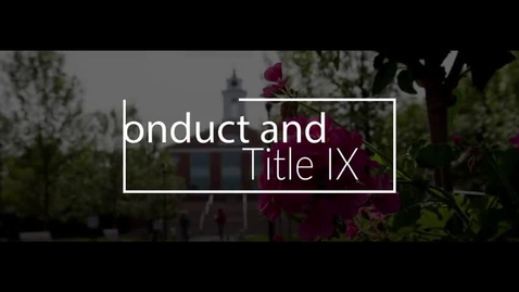 Thumbnail for entry Conduct &amp; TItle IX 