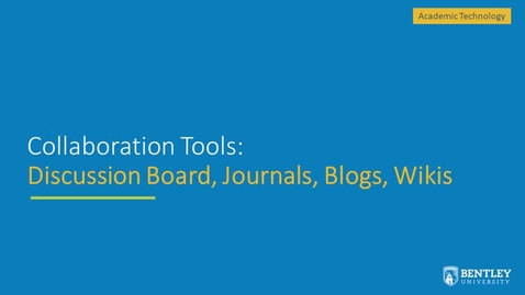 Thumbnail for entry Collaboration Tools: Discussion Board, Journals, Blogs, Wikis