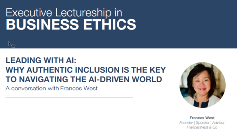 Thumbnail for Executive Lectureship in Business Ethics: Frances West - November 12, 2024