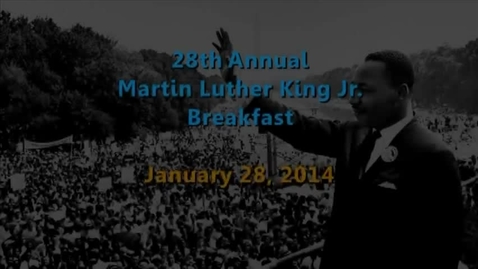 Thumbnail for entry 28th Annual Martin Luther King Jr. Breakfast - 01/28/2014