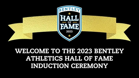 Thumbnail for entry Bentley Athletics Hall of Fame Induction Ceremony - October 7, 2023