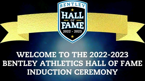 Thumbnail for entry Bentley Athletics Hall of Fame Induction Ceremony  - February 4, 2023