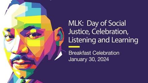 Thumbnail for entry MLK: Day of Social Justice, Celebration, Listening and Learning - January 30, 2024