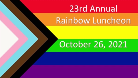 Thumbnail for entry 23rd Annual Rainbow Luncheon - October 26, 2021
