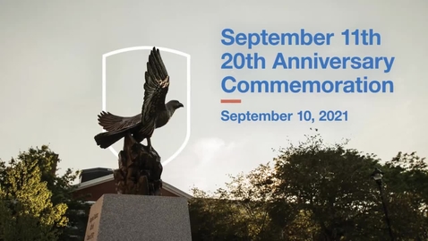 Thumbnail for entry September 11th 20 Anniversary Commemoration - September 10, 2021