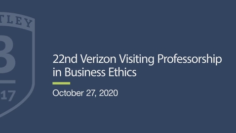 Thumbnail for entry 22nd Verizon Visiting Professorship in Business Ethics - October 27, 2020