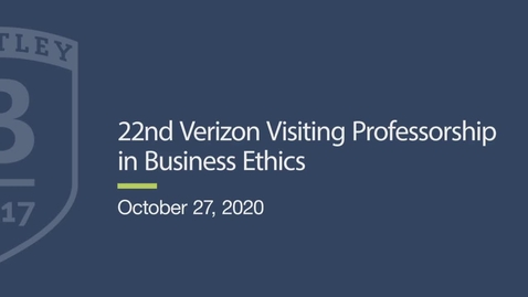 Thumbnail for 22nd Verizon Visiting Professorship in Business Ethics - October 27, 2020