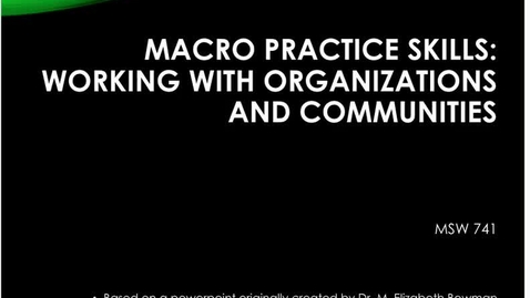 Thumbnail for MSW 741 Macro Practice part 1