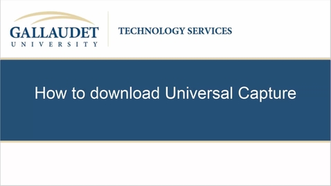 Thumbnail for entry How to download Universal Capture