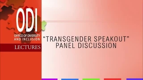 Thumbnail for ODI: Transgender Speak Out - 10/24/13