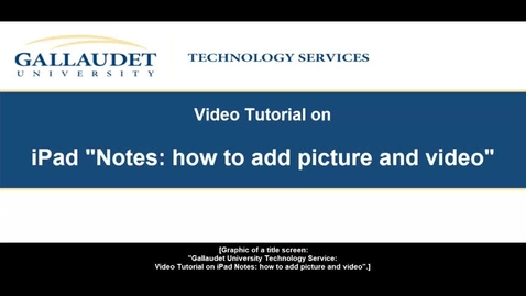 Thumbnail for entry Video Tutorial on iPad &quot;Notes: How to add picture and video&quot;