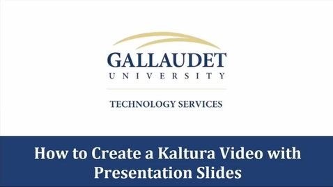 Thumbnail for entry How to create and edit a Kaltura video with presentation slides