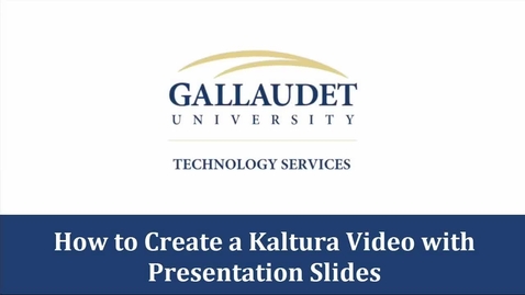 Thumbnail for How to create and edit a Kaltura video with presentation slides