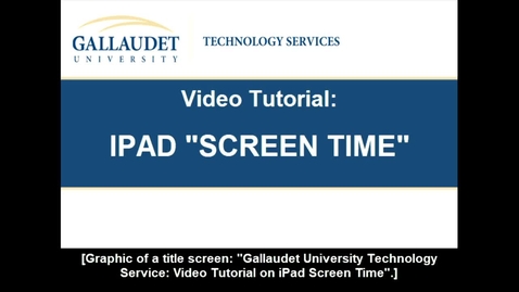 Thumbnail for entry Video Tutorial on &quot;iPad - Screen Time&quot;