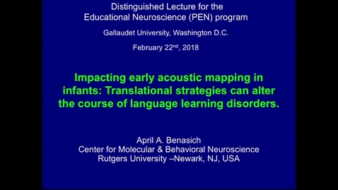 Thumbnail for PEN Distinguished Lecture Series - Dr. April Benasich - 02/22/2018