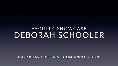 Thumbnail for entry Faculty Showcase- Deborah Schooler