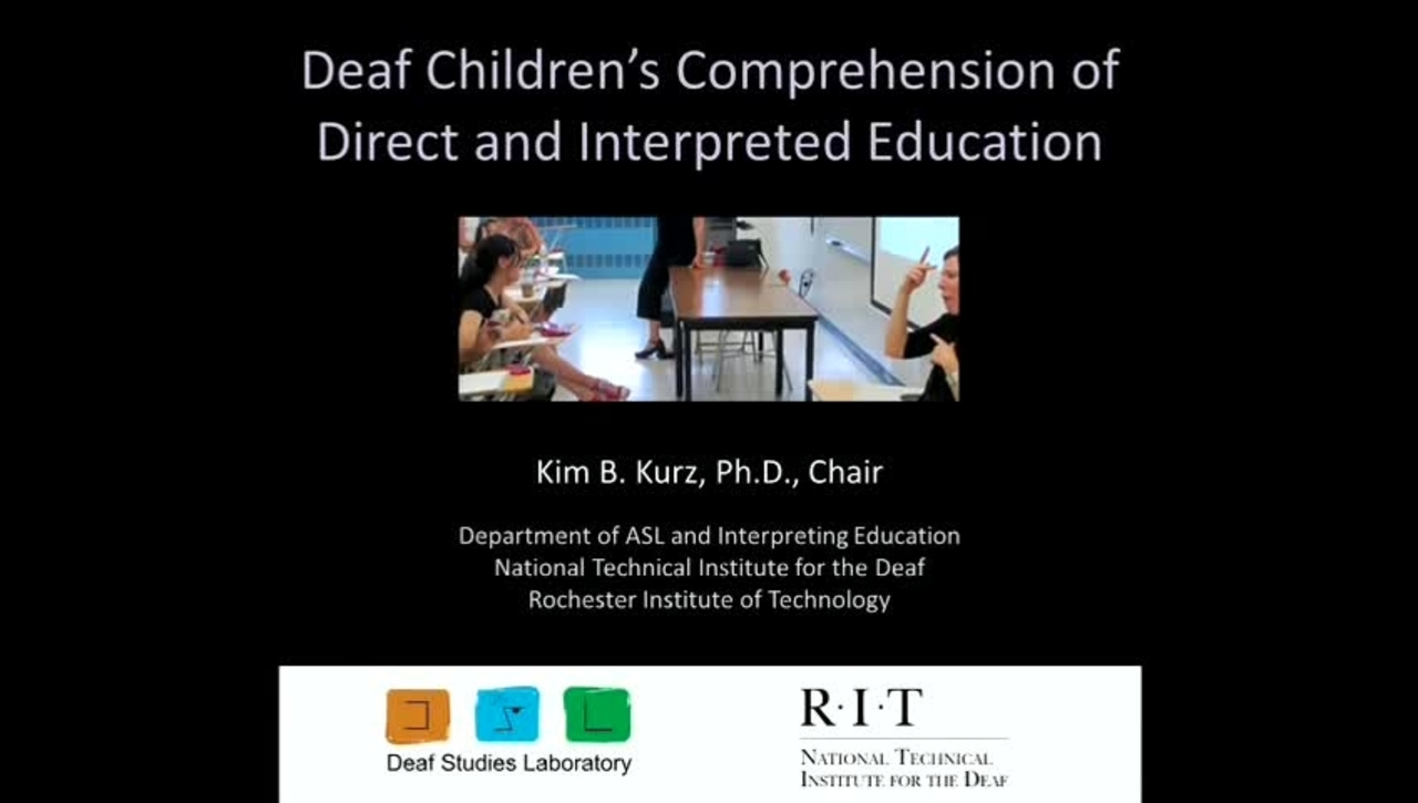 Kim Kurz - Deaf Children's Comprehension of Direct vs Interpreted Education - 10/10/14