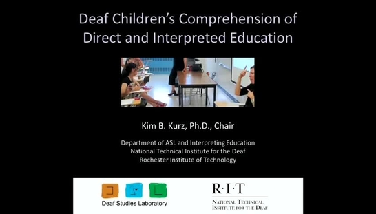 Kim Kurz - Deaf Children's Comprehension of Direct vs Interpreted Education - 10/10/14