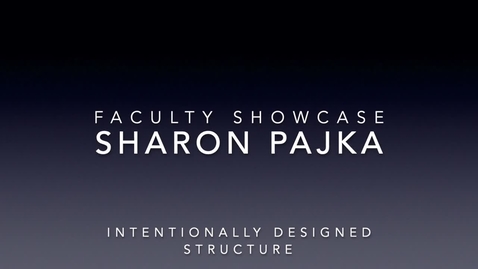 Thumbnail for entry Faculty Showcase- Sharon Pajka