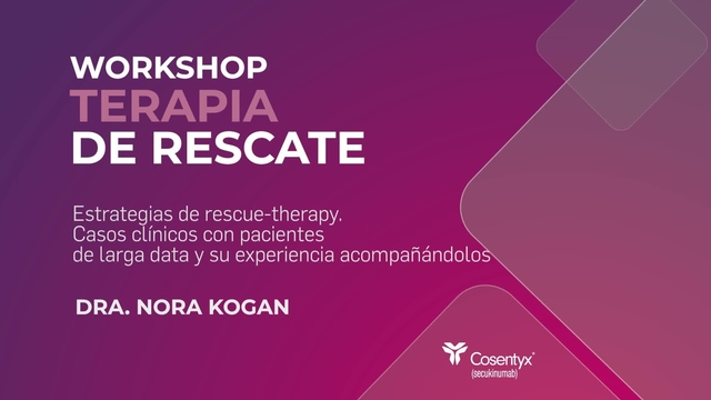 Inmuno_Promo_Cosentyx_RescueTherapyWorkshop_NoraKogan_Julio2025