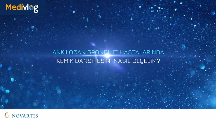 MediVlog Bölüm 9 | Ankilozan Spondilit Hastalarında Kemik Dansitesini Nasıl Ölçelim? | Pamir Atagündüz