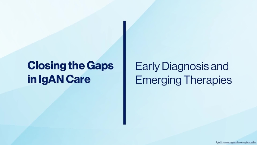 Closing the gaps in IgA nephropathy care – Early diagnosis a