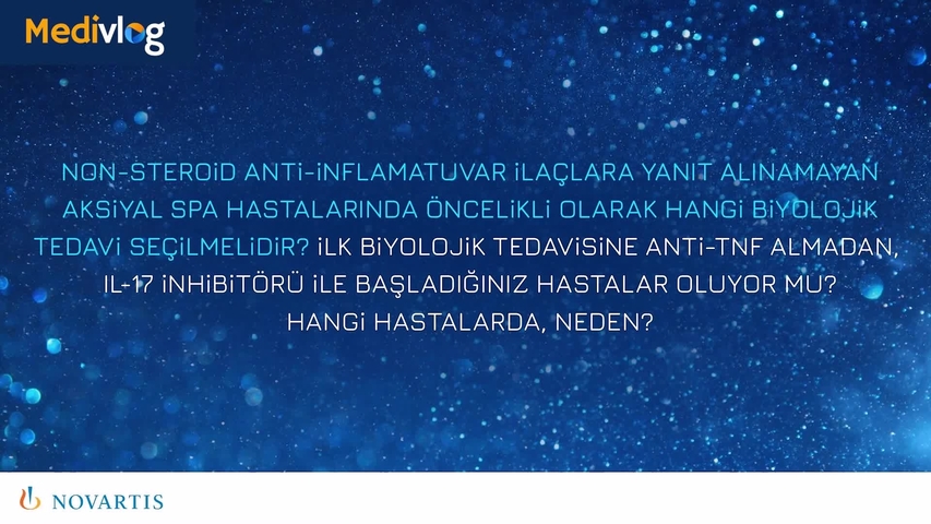 MediVlog Bölüm 5 | Non-Steroid Anti-İnflamatuvar İlaçlara Yanıt Alınamayan Hastalarda Öncelikli Hangi Biyolojik Tedavi Seçilmelidir? İlk Tedavisine IL-17 İnhibitörü ile Başladığınız Hastalar Oluyor Mu, Neden? | İsmail Sarı