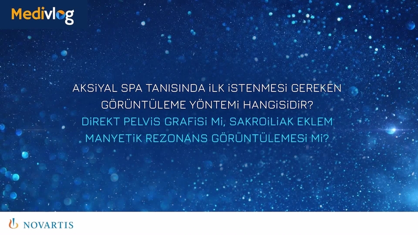 MediVlog Bölüm 6 | Aksiyal SpA Tanısında İlk İstenmesi Gereken Görüntüleme Yöntemi Nedir? | Pamir Atagündüz