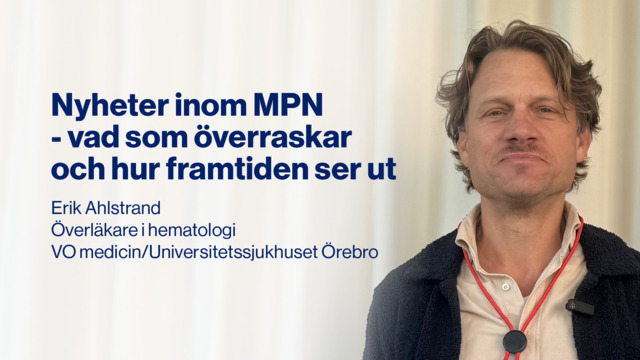 Video: Hematologi - Hematologidagarna 2025: Erik Ahlstrand, nyheter inom myeloproliferativa neoplasier.