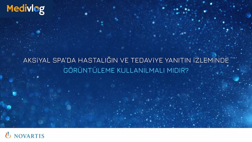 MediVlog Bölüm 14 | Aksiyal SpA’da Hastalığın ve Tedaviye Yanıtın İzleminde Görüntüleme Kullanılmalı Mıdır? | İsmail Sarı