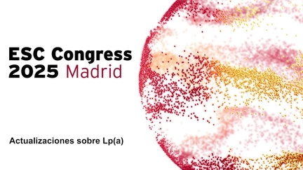 Congreso ESC 2025 - Actualizaciones sobre Lp(a)