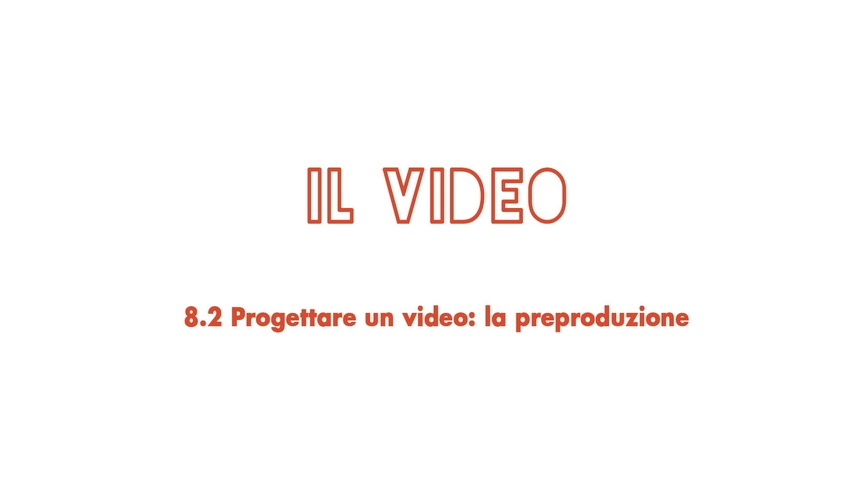 NIMP 1.8.2 Progettare un video, la preproduzione